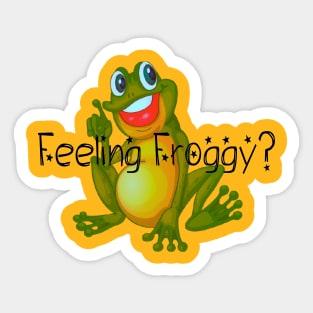 Feeling Froggy? Sticker